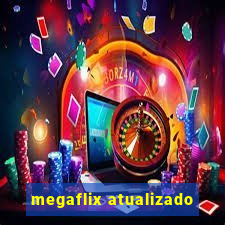 megaflix atualizado